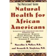 Natural Health for African Americans The Physicians' Guide by Walker, Marcellus A.; Singleton, Kenneth B., 9780446673693