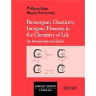 Bioinorganic Chemistry - Inorganic Elements in the Chemistry of Life : An Introduction and Guide by Kaim, Wolfgang; Schwederski, Brigitte, 9780471943693