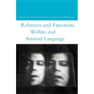 Relations and Functions Within and Around Language by Fries, Peter H.; Cummings, Michael; Lockwood, David; Spruiell, William C., 9780826453693