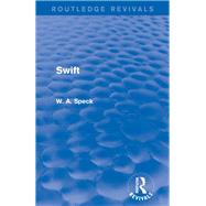 Swift (Routledge Revivals) by Speck dec'd; W. A., 9781138823693