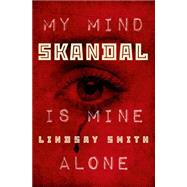 Skandal by Smith, Lindsay, 9781250073693