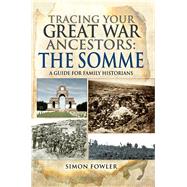 Tracing Your Great War Ancestors by Fowler, Simon, 9781473823693