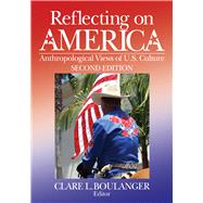 Reflecting on America: Anthropological Views of U.S. Culture by Boulanger; Clare L., 9781629583693