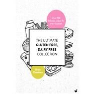 The Ultimate Gluten Free, Dairy Free Collection Over 200 delicious, free from recipes for every occasion by Cheetham, Grace, 9781848993693