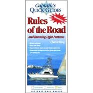 Rules of the Road and Running Light Patterns A Captain's Quick Guide by Wing, Charlie, 9780071423694