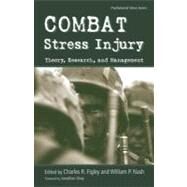 Combat Stress Injury : Theory, Research, and Management by Figley, Charles R.; Nash, William P., 9780203943694