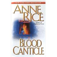 Blood Canticle by RICE, ANNE, 9780345443694