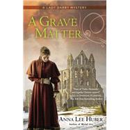 A Grave Matter by Huber, Anna Lee, 9780425253694