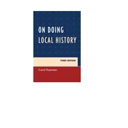 On Doing Local History by Kammen, Carol, 9780759123694