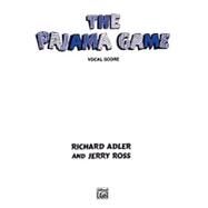 The Pajama Game: Vocal Score by ADLER RICHARD, 9780769263694
