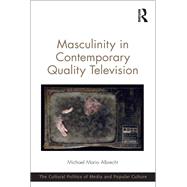 Masculinity in Contemporary Quality Television by Albrecht,Michael Mario, 9781138053694