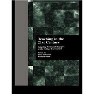 Teaching in the 21st Century: Adapting Writing Pedagogies to the College Curriculum by Robertson,Alice W., 9781138983694
