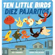 Ten Little Birds / Diez Pajaritos by Salguero, Andrés; Palacios, Sara, 9781338343694