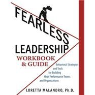 Fearless Leadership Workbook & Guide by Malandro, Loretta A., 9781502823694