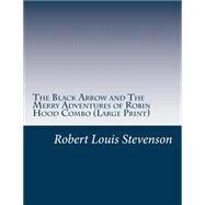 The Black Arrow / the Merry Adventures of Robin Hood by Stevenson, Robert Louis; Pyle, Howard, 9781507633694