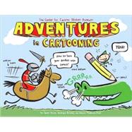 Adventures in Cartooning How to Turn Your Doodles Into Comics by Sturm, James; Arnold, Andrew; Frederick-Frost, Alexis; Sturm, James, 9781596433694