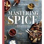 Mastering Spice Recipes and Techniques to Transform Your Everyday Cooking: A Cookbook by Sercarz, Lior Lev; Ko, Genevieve, 9781984823694