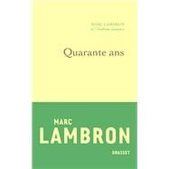 Quarante ans by Marc Lambron, 9782246863694
