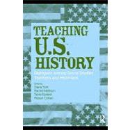 Teaching U.s. History: Dialogues Among Social Studies Teachers and Historians by Turk, Diana; Mattson, Rachel; Epstein, Terrie; Cohen, Robert, 9780203863695