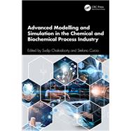 Advanced Modelling and Simulation in the Chemical and Biochemical Process Industry by , 9781032563695