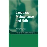 Language Maintenance and Shift by Pauwels, Anne, 9781107043695