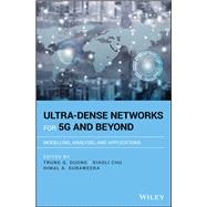 Ultra-Dense Networks for 5G and Beyond Modelling, Analysis, and Applications by Duong, Trung Q.; Chu, Xiaoli; Suraweera, Himal A., 9781119473695