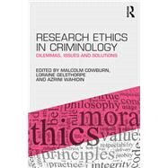 Research Ethics in Criminology: Dilemmas, Issues and Solutions by Cowburn; Malcolm, 9781138803695