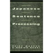 Japanese Sentence Processing by Mazuka,Reiko;Mazuka,Reiko, 9781138973695