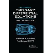 A Course in Ordinary Differential Equations by Stephen A. Wirkus; Randall J. Swift, 9781498723695