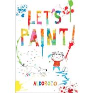 Let's Paint! by Alborozo, Gabriel, 9781743313695