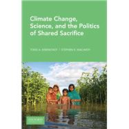 Climate Change, Science, and The Politics of Shared Sacrifice by Eisenstadt, Todd A.; MacAvoy, Stephen, 9780190063696