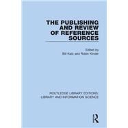 The Publishing and Review of Reference Sources by Katz, Bill; Kinder, Robin, 9780367373696