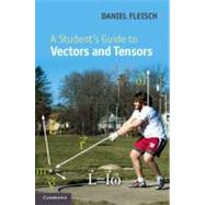 A Student's Guide to Vectors and Tensors by Daniel A. Fleisch, 9780521193696