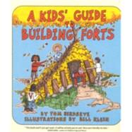 A Kids' Guide to Building Forts by Birdseye, Tom; Klein, Bill, 9780943173696