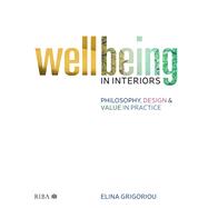 Wellbeing in Interiors by Elina Grigoriou, 9781000703696