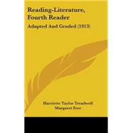 Reading-Literature, Fourth Reader : Adapted and Graded (1913) by Treadwell, Harriette Taylor; Free, Margaret; Richardson, Frederick, 9781437253696