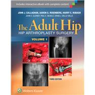 The Adult Hip (Two Volume Set) Hip Arthroplasty Surgery by Callaghan, John J.; Rosenberg, Aaron G.; Rubash, Harry E.; Clohisy, John; Beaule, Paul; DellaValle, Craig, 9781451183696