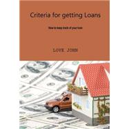 Criteria for Getting Loans by John, Love, 9781505943696
