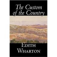 The Custom of the Country,Wharton, Edith,9781598183696