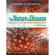 The Nature of Disease: Pathology for the Health Professions by McConnell, Thomas H, 9781609133696