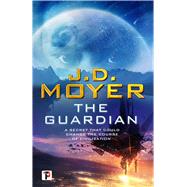 The Guardian by Moyer, J. D., 9781787583696