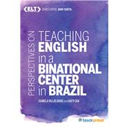 Perspectives on Teaching English in a Binational Center in Brazil by Boas, Isabela Villas; Cox, Katy; Curtis, Andy, 9781942223696