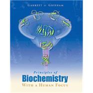 Principles of Biochemistry With a Human Focus by Garrett, Reginald H.; Grisham, Charles M., 9780030973697