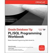 Oracle Database 11g PL/SQL Programming Workbook by McLaughlin, Michael; Harper, John, 9780071493697
