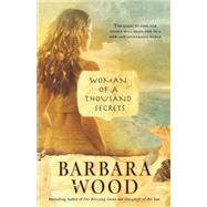 Woman of a Thousand Secrets by Wood, Barbara, 9780312363697