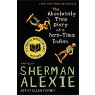 The Absolutely True Diary of a Part-Time Indian by Alexie, Sherman, 9780316013697