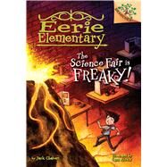 The Science Fair is Freaky! A Branches Book (Eerie Elementary #4) (Library Edition) by Chabert, Jack; Ricks, Sam, 9780545873697