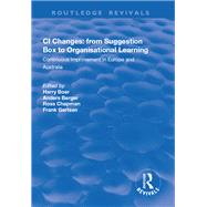 CI Changes from Suggestion Box to Organisational Learning: Continuous Improvement in Europe and Australia by Boer,Harry, 9781138713697