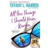 All the Things I Should Have Known by Warren, Tiffany L., 9781496723697