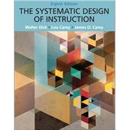 Systematic Design of Instruction, The, Pearson eText with Loose-Leaf Version -- Access Card Package by Dick, Walter; Carey, Lou; Carey, James O., 9780133783698